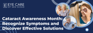 Cataract Awareness Month: Recognize Symptoms and Discover Effective Solutions 